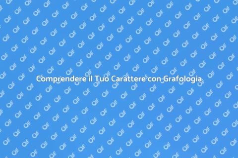 Grafologia Online: Scopri il Tuo Carattere