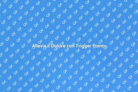 Benefici del Trattamento Trigger Point