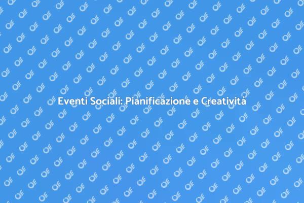 Crea Eventi Indimenticabili con Noi