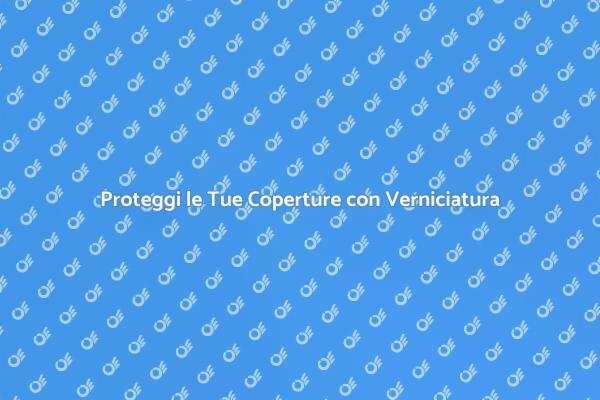 Scopri i Vantaggi della Verniciatura