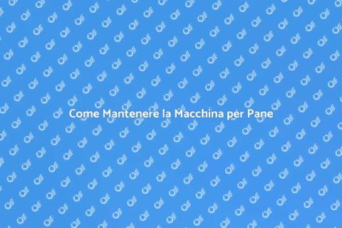 Manutenzione Macchina per il Pane