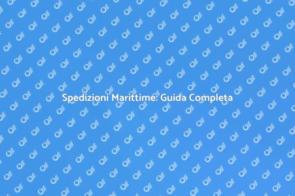 Guida al Trasporto Marittimo Efficiente