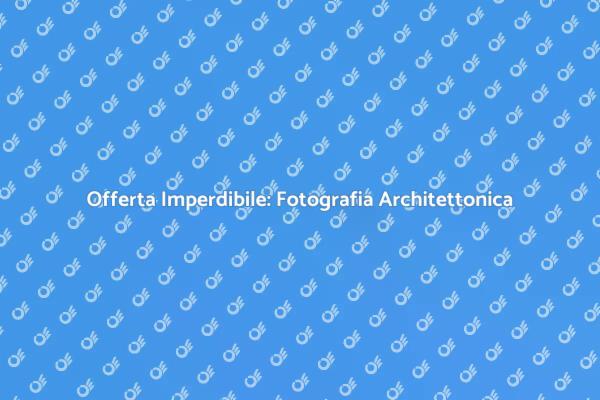 Valorizza i Tuoi Spazi con la Fotografia