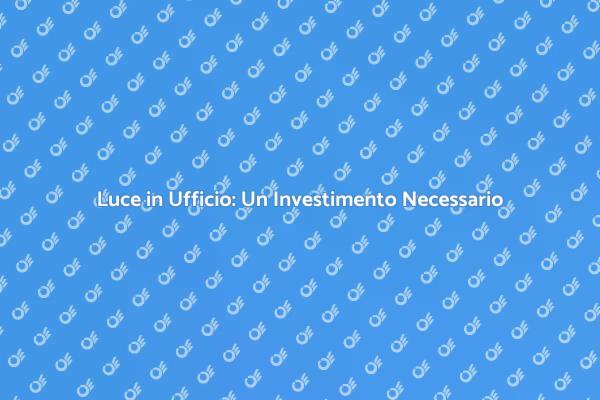 Illumina il Tuo Ufficio con Stile