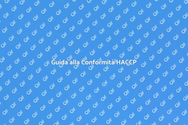 La tua Guida alla Conformità HACCP