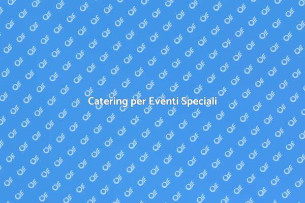 Catering per Occasioni Indimenticabili