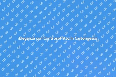 Controsoffitto in Cartongesso a Volta