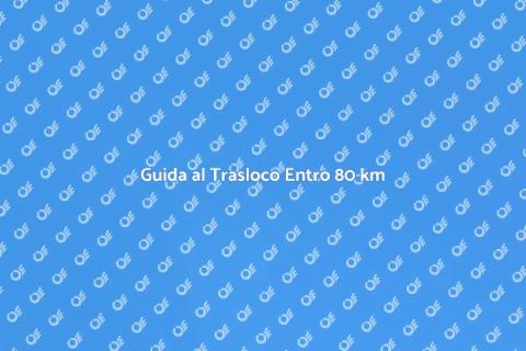 Trasloco Efficiente Entro 80 km