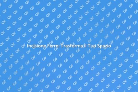 Incidere sul Ferro: Arte e Creatività