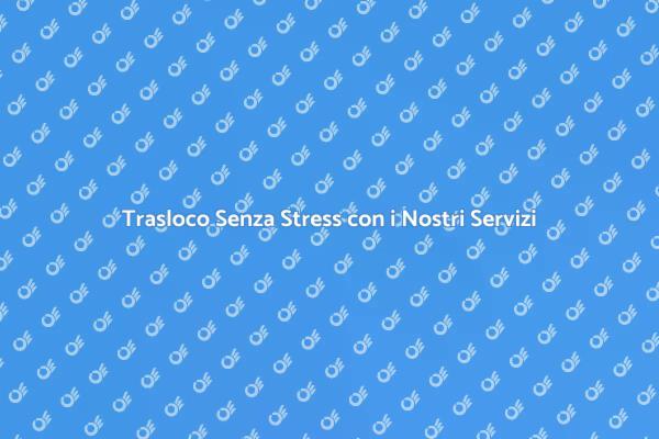 Rendi il Trasloco Facile e Sereno