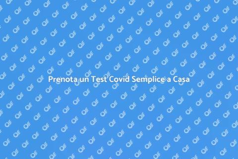 Test Covid a Domicilio: Prenota Ora