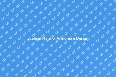 Scale in Marmo: Decorazione e Stile