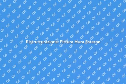 Pitturare Mura Esterne per Rinnovare Casa