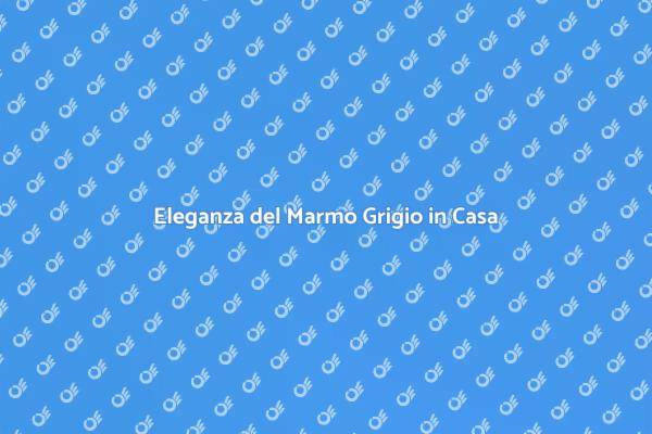 Marmo Grigio: Ristrutturazioni di Stile