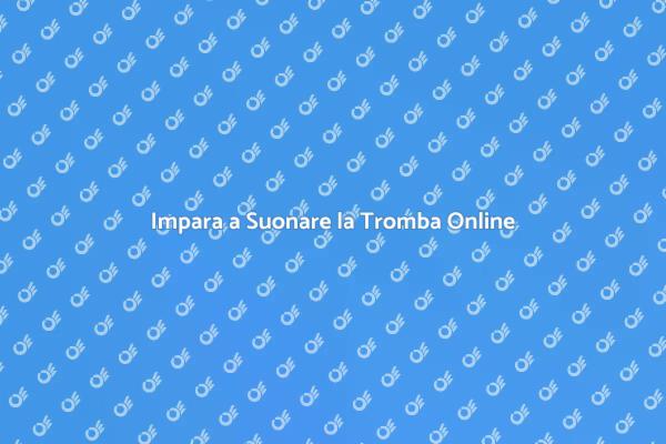 Diventa un Esperto di Tromba Online