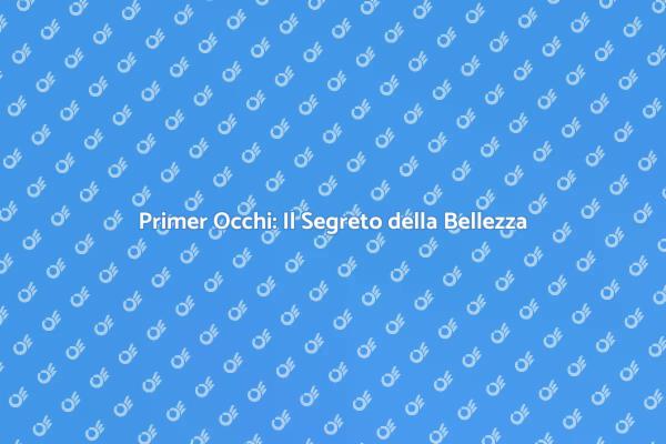 Primer Occhi Trasparente: Il Tuo Alleato