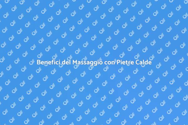 Rilassati con il Massaggio delle Pietre Calde