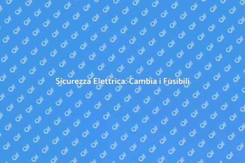 Sostituire la Scatola dei Fusibili