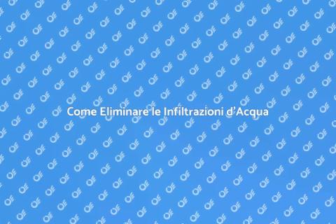 Risolvere Infiltrazioni d'Acqua