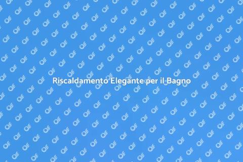 Termoarredo per Riscaldamento Bagno