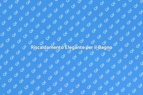 Trasforma il Tuo Bagno con il Termoarredo