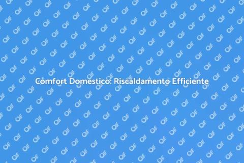 Impianto di Riscaldamento Efficiente