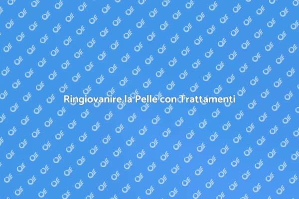 Riscopri la Tua Pelle Giovane