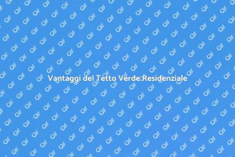 Tetto Verde per Edifici Residenziali
