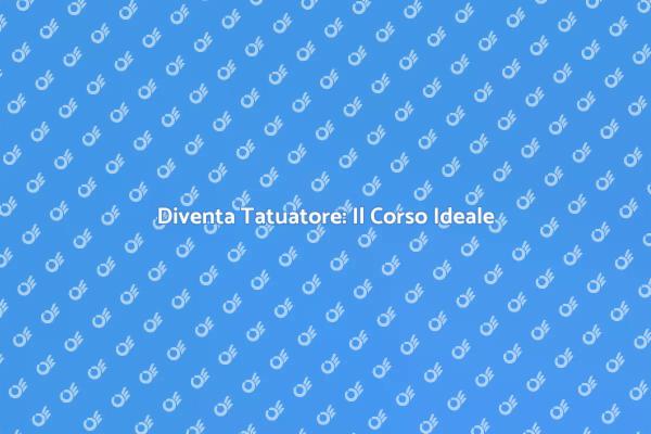 Inizia il Tuo Viaggio da Tatuatore
