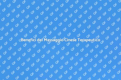 Massaggio Cinese Terapeutico: Benessere