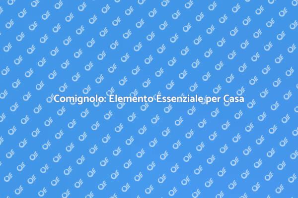 Comignolo: Design e Funzionalità Unici