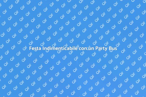 Party Bus: Il Tuo Intrattenimento Itinerante