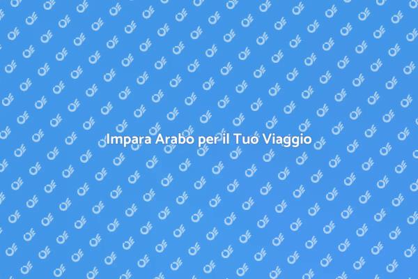 Arabo: La Chiave per Viaggiare