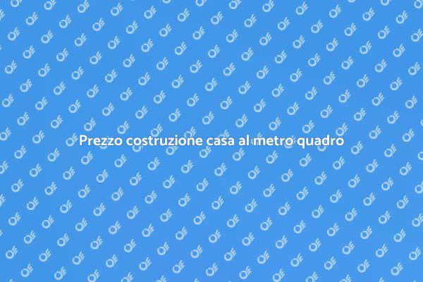 Costo per costruire casa al metro quadro