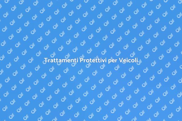 Manutenzione del Veicolo con Trattamenti