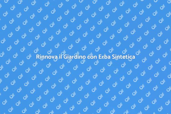 L'Erba Sintetica: Soluzione Ideale per Giardini