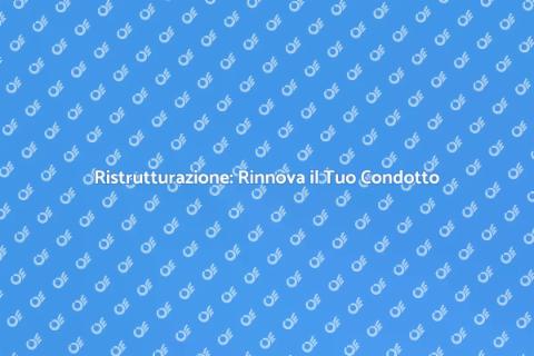 Rinnovare Condotto Obsoleto in Casa