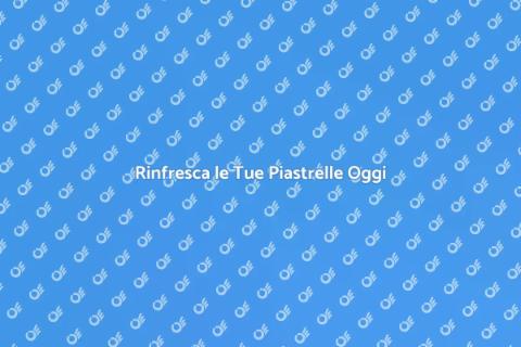 Pulizia Professionale delle Piastrelle