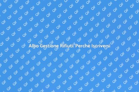 Iscrizione Albo Gestione Rifiuti