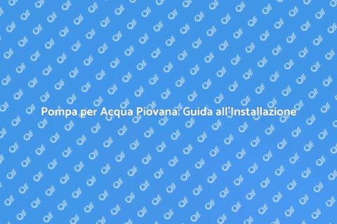 Installazione Pompa Acqua Piovana