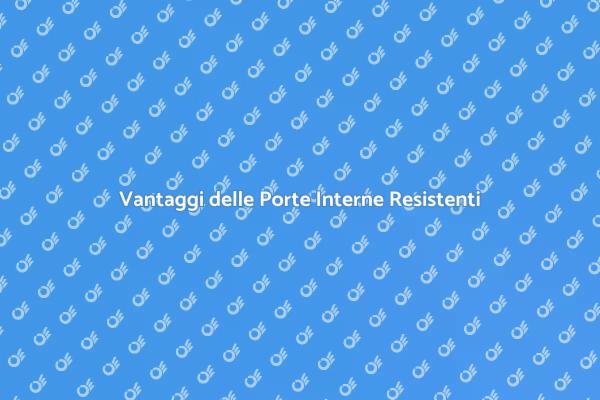 Porte Interne: Sicurezza e Stile