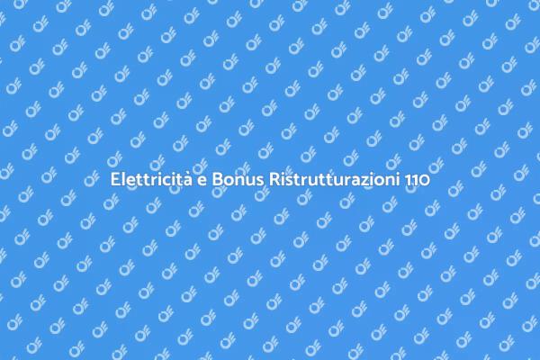 Ristrutturazioni Elettriche con Bonus 110