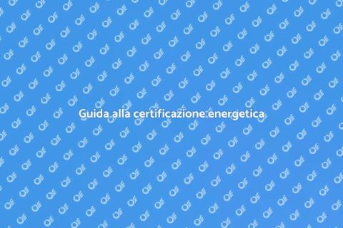 Certificazione energetica: come ottenerla