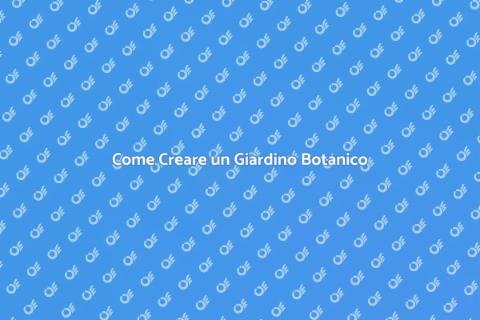 Giardino Botanico: Progetto Verde Ideale