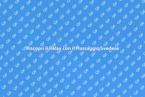 Massaggio Svedese Professionale