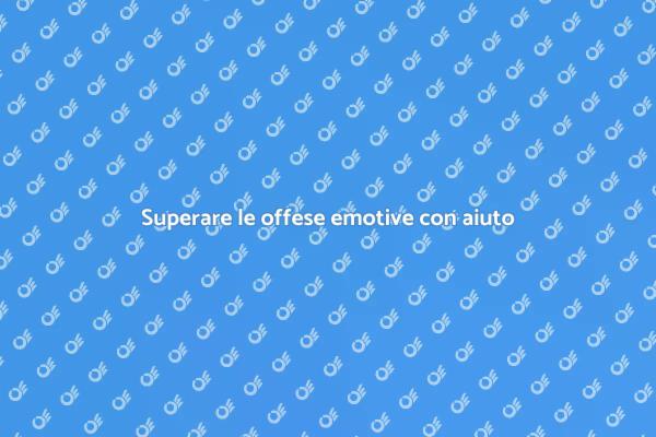 Gestire le offese emotive con supporto