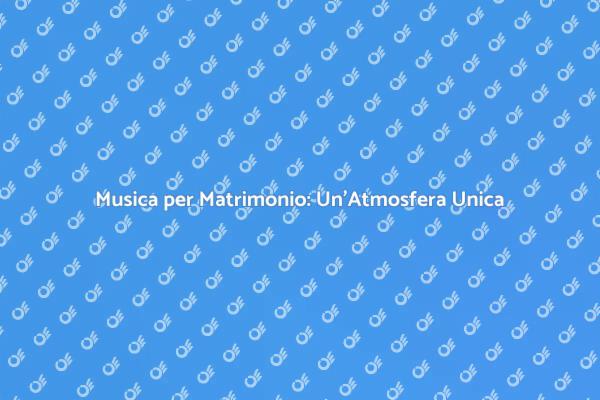 Musica e Matrimonio: Creare Magia Insieme