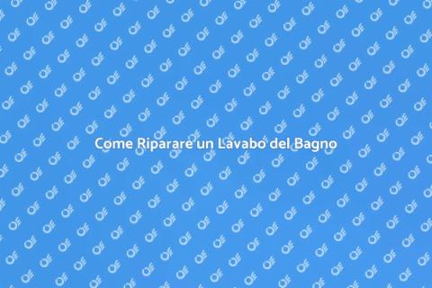 Riparare un Lavabo del Bagno Facile