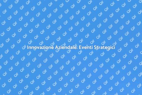 Eventi Innovativi per il Business