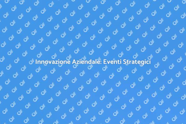 Rivoluziona il Tuo Business con Eventi